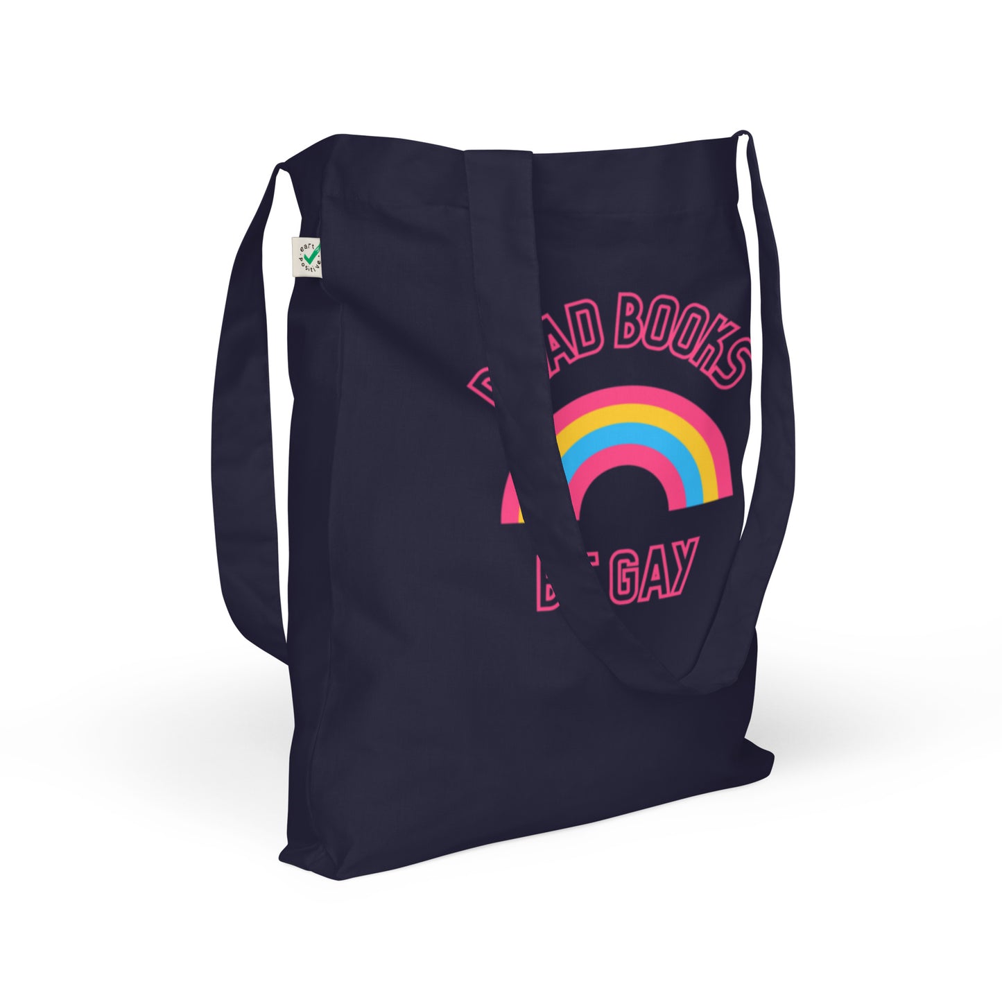 Read Books Be Gay (Pansexual Colors) Organic Fashion Tote Bag