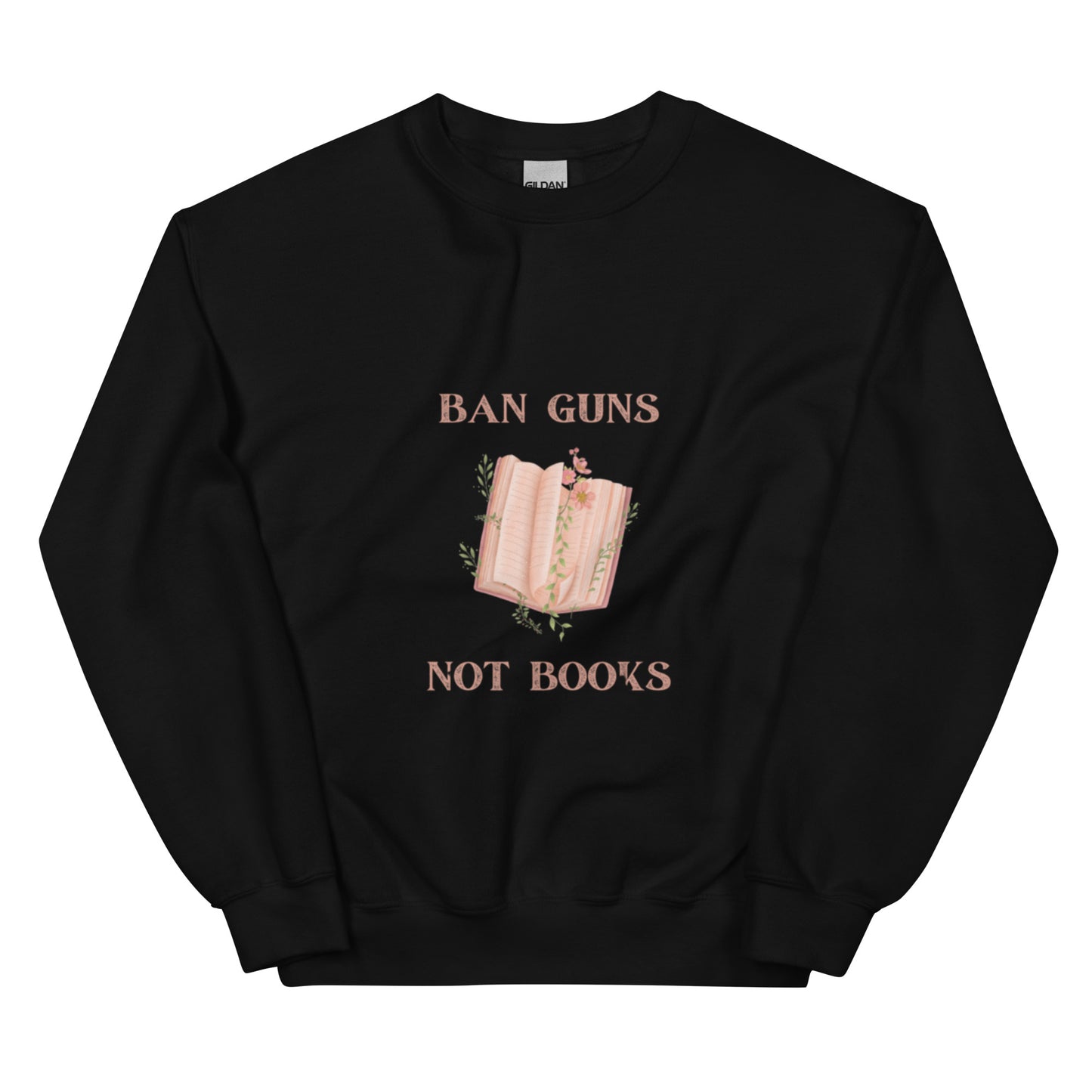 Ban Guns Not Books Unisex Sweatshirt - The Spinster Librarian Shop