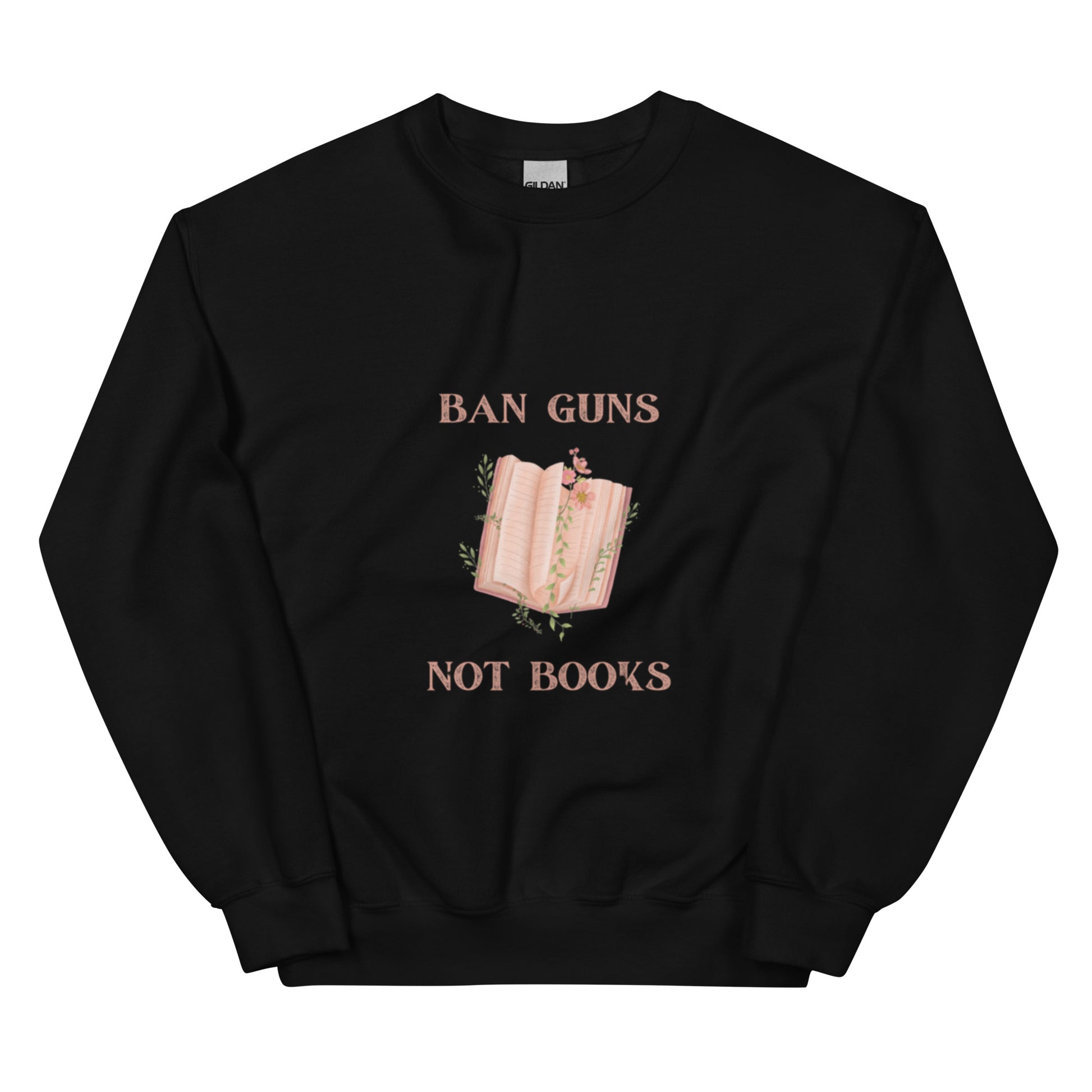 Ban Guns Not Books Unisex Sweatshirt - The Spinster Librarian Shop