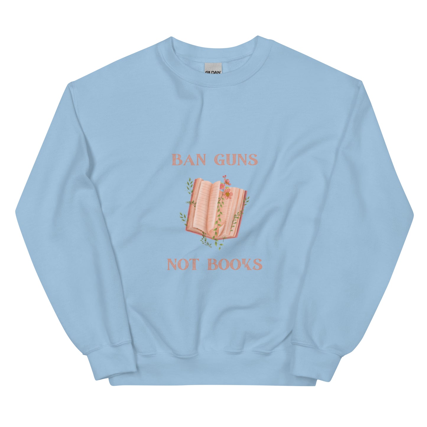 Ban Guns Not Books Unisex Sweatshirt - The Spinster Librarian Shop