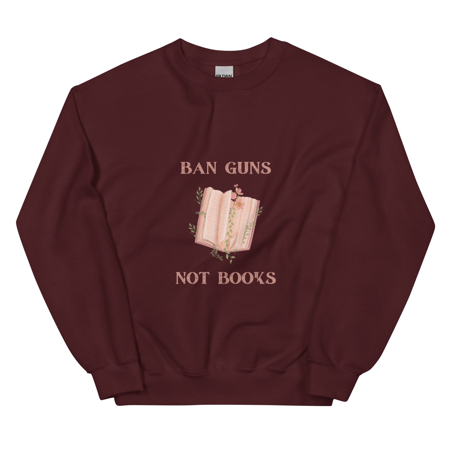 Ban Guns Not Books Unisex Sweatshirt - The Spinster Librarian Shop