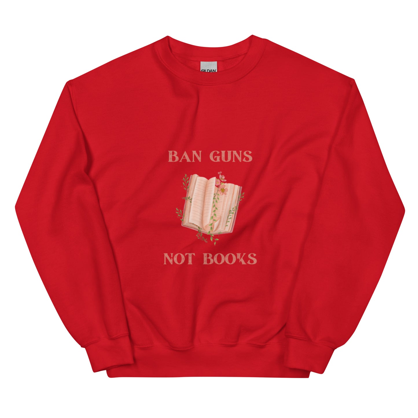 Ban Guns Not Books Unisex Sweatshirt - The Spinster Librarian Shop
