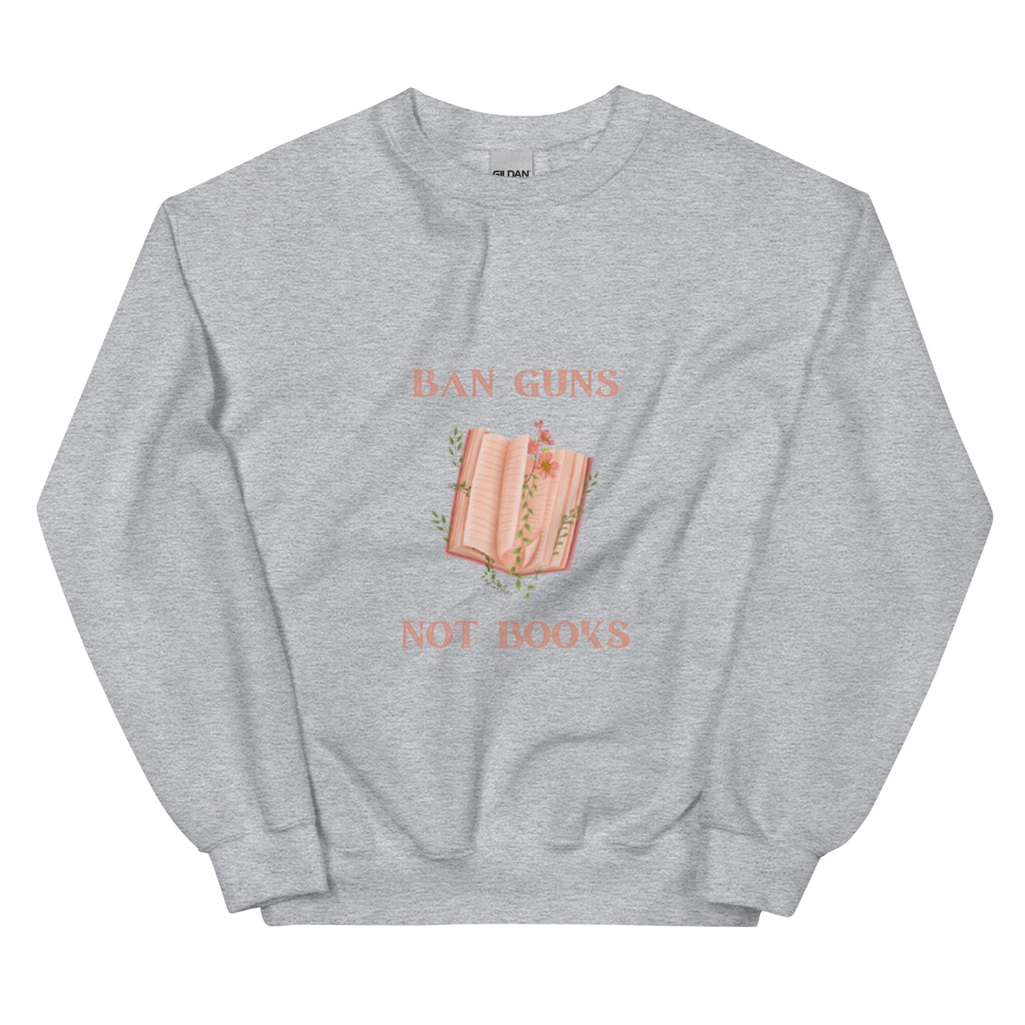 Ban Guns Not Books Unisex Sweatshirt - The Spinster Librarian Shop