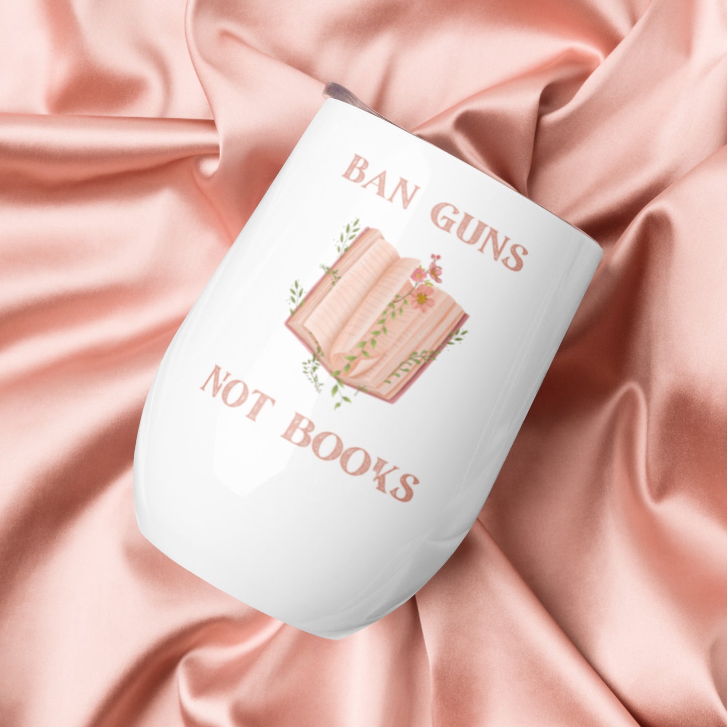 Ban Guns Not Books Wine tumbler - The Spinster Librarian Shop