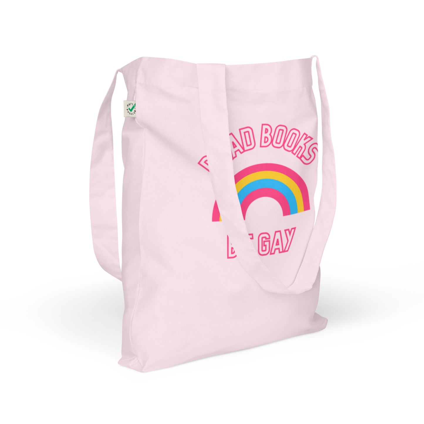Read Books Be Gay (Pansexual Colors) Organic Fashion Tote Bag