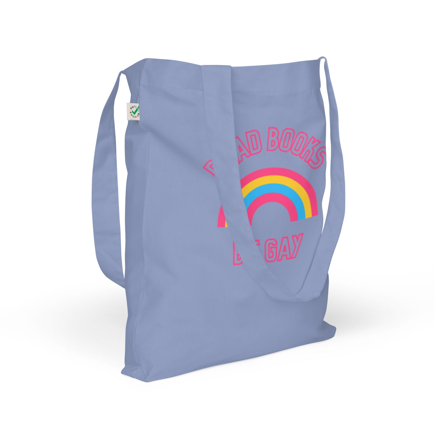 Read Books Be Gay (Pansexual Colors) Organic Fashion Tote Bag