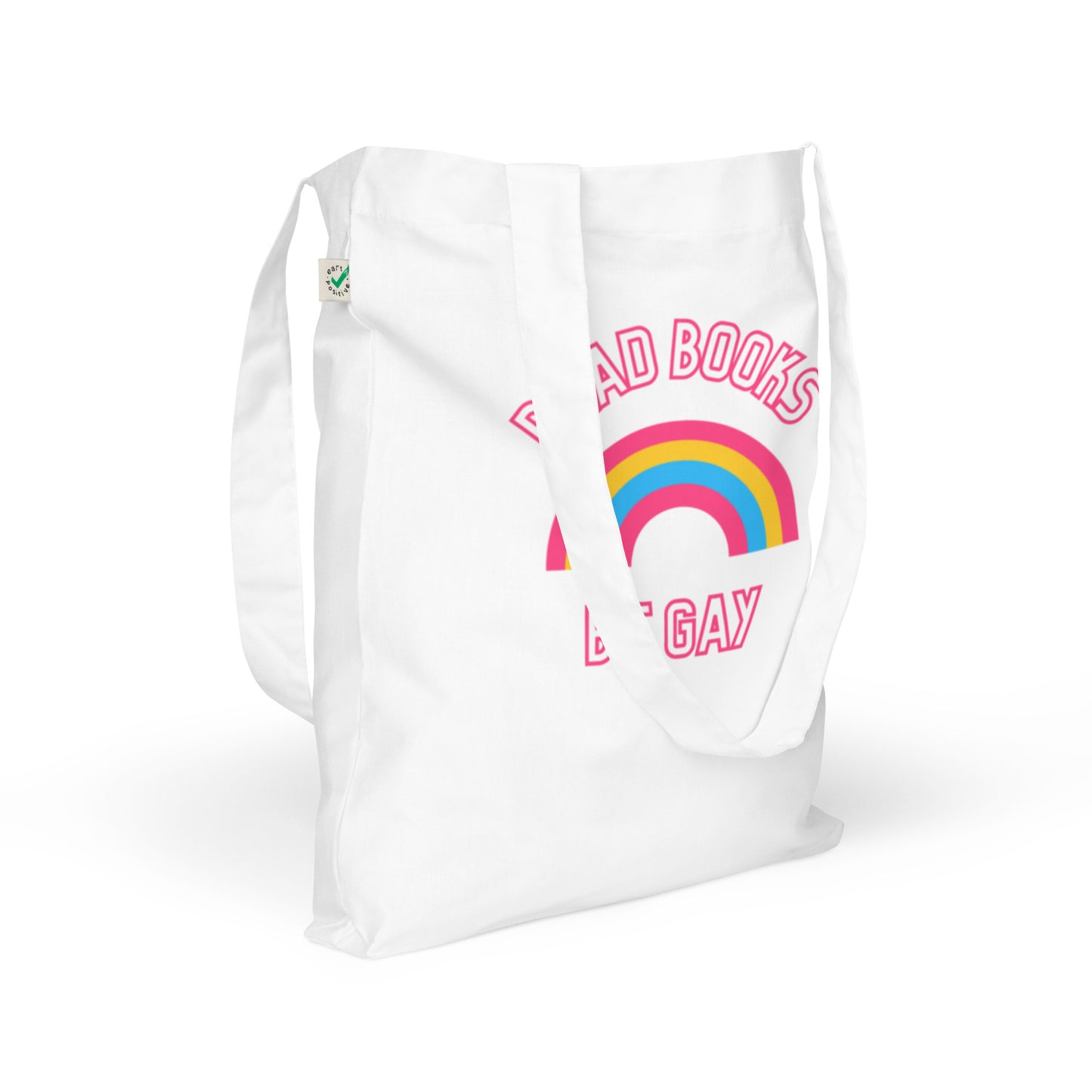 Read Books Be Gay (Pansexual Colors) Organic Fashion Tote Bag
