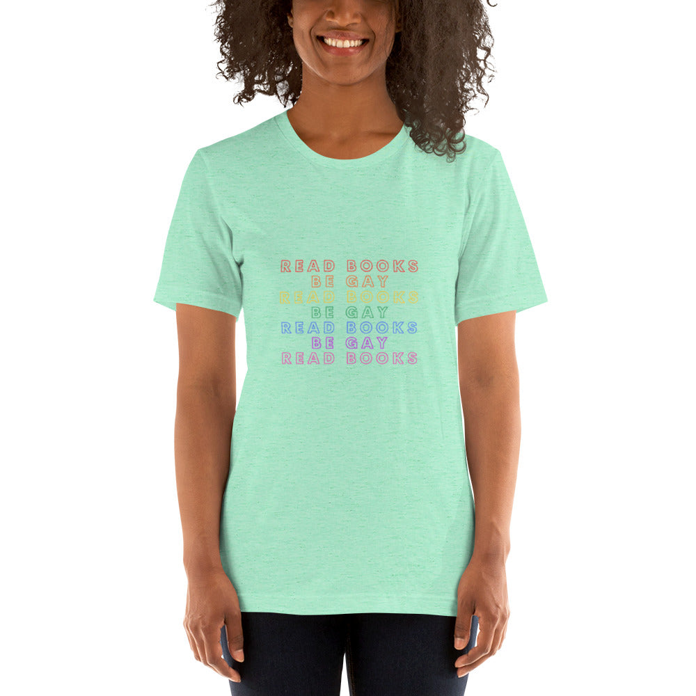 Read Books Be Gay Unisex T-Shirt