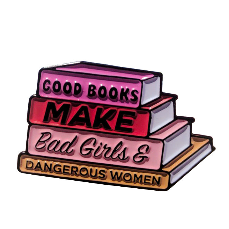 Good Books Make Bad Girls Pin - The Spinster Librarian Shop