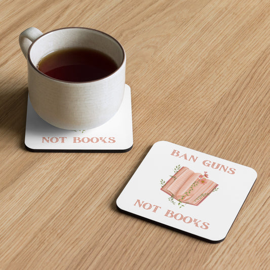 Cork-Back Coaster-Ban Guns Not Books - The Spinster Librarian Shop