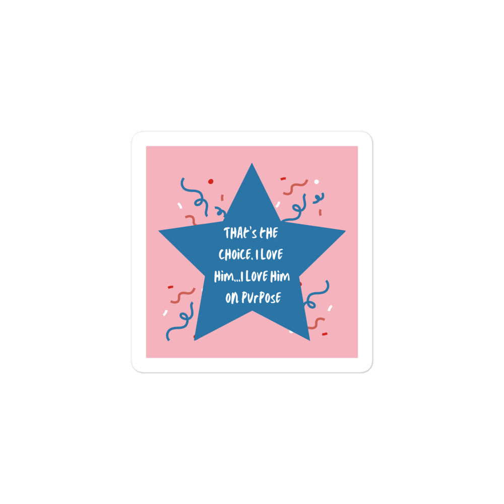 Red, White, and Royal Blue: Love Him on Purpose Sticker 3"x3" - The Spinster Librarian Shop
