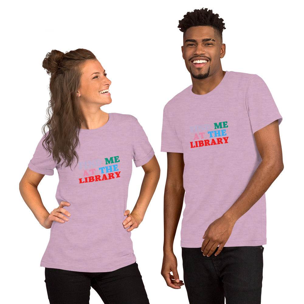 Find Me at the Library Unisex t-shirt - The Spinster Librarian Shop